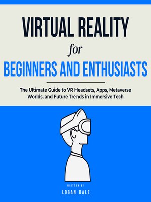 cover image of Virtual Reality for Beginners and Enthusiasts